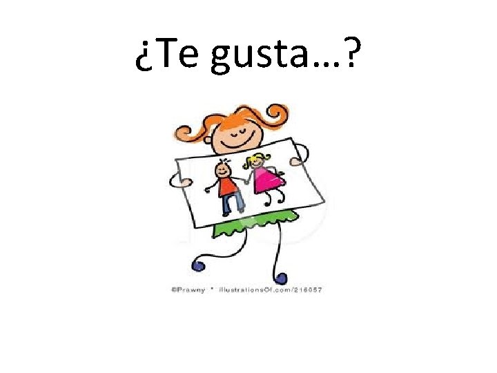 ¿Te gusta…? 