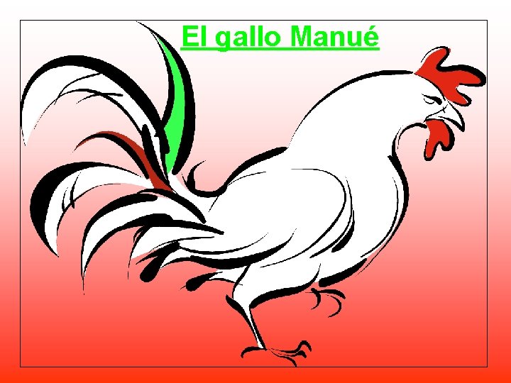 El gallo Manué 