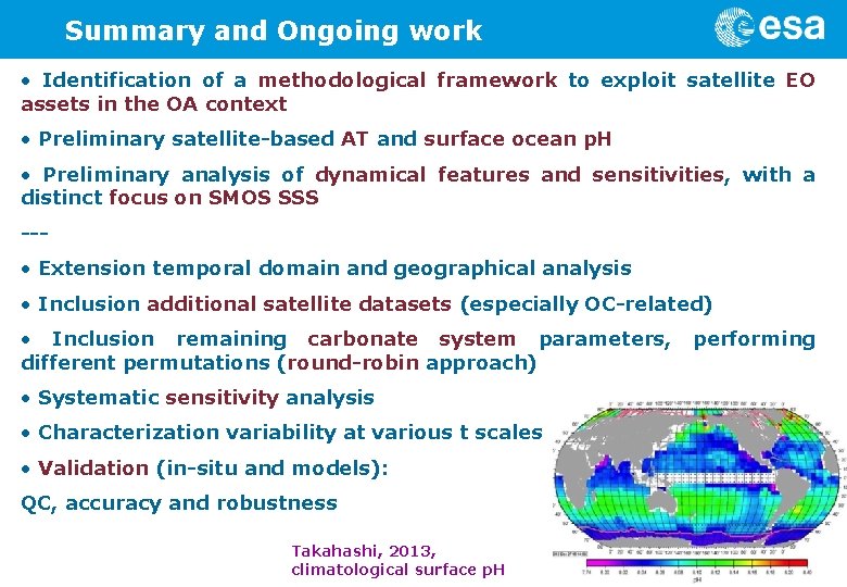 Summary and Ongoing work • Identification of a methodological framework to exploit satellite EO
