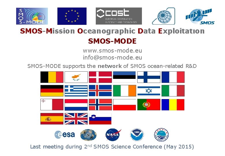 SMOS-Mission Oceanographic Data Exploitation SMOS-MODE www. smos-mode. eu info@smos-mode. eu SMOS-MODE supports the network