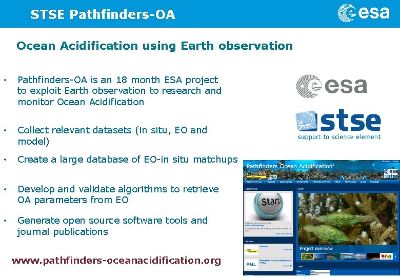 STSE Pathfinders-OA Ocean Acidification using Earth observation • Pathfinders-OA is an 18 month ESA