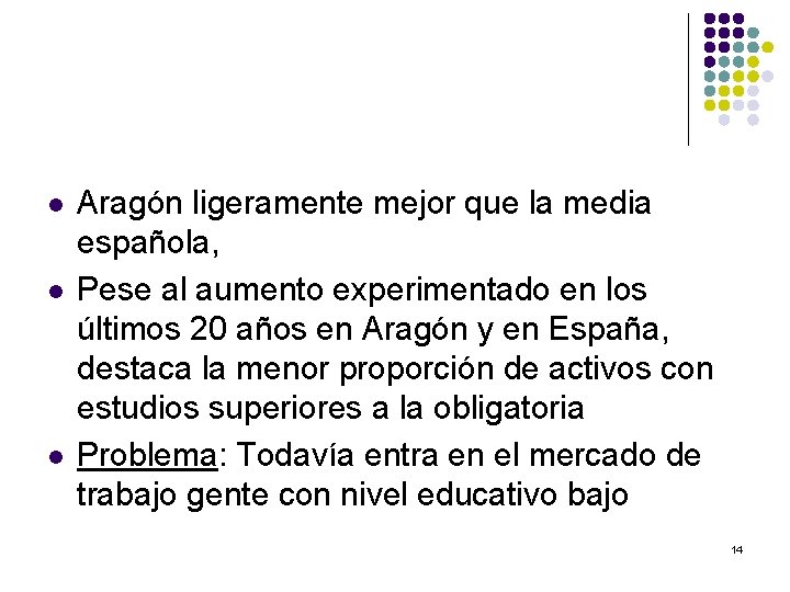 l l l Aragón ligeramente mejor que la media española, Pese al aumento experimentado