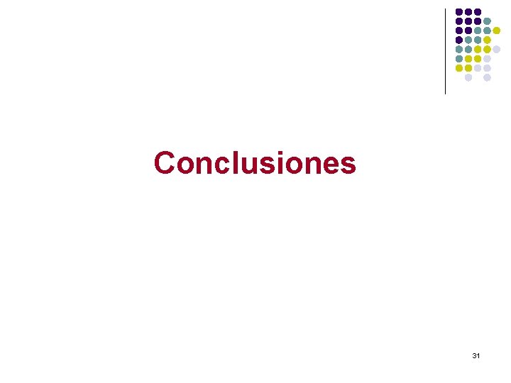 Conclusiones 31 