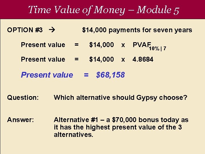 Time Value of Money – Module 5 OPTION #3 $14, 000 payments for seven