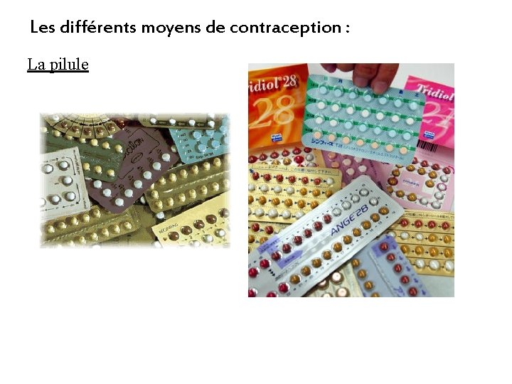 Les différents moyens de contraception : La pilule 