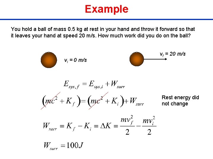 Example You hold a ball of mass 0. 5 kg at rest in your