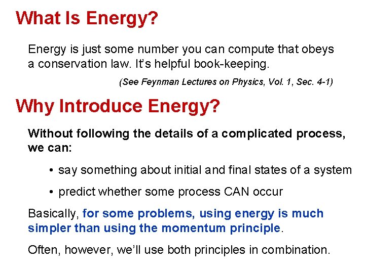 What Is Energy? Energy is just some number you can compute that obeys a