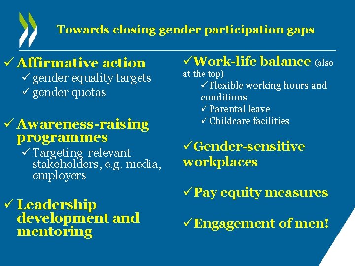 Towards closing gender participation gaps ü Affirmative action ü gender equality targets ü gender Towards closing gender participation gaps ü Affirmative action ü gender equality targets ü gender