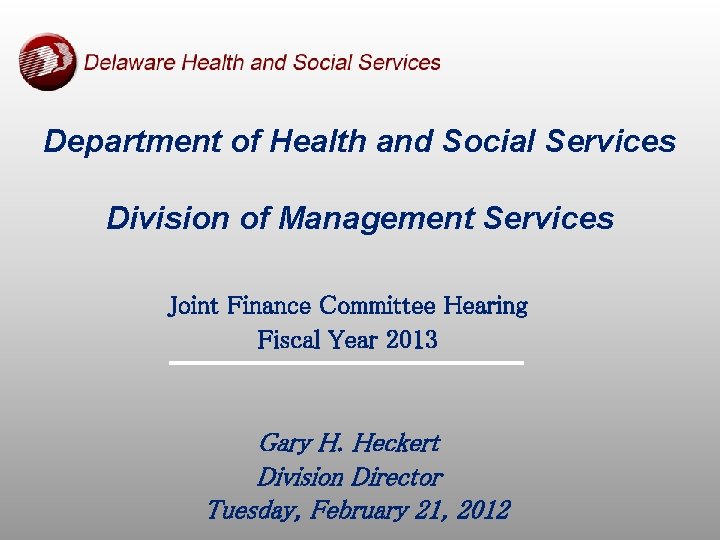 Department of Health and Social Services Division of Management Services Joint Finance Committee Hearing
