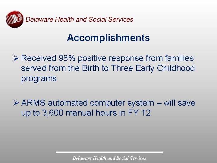 Accomplishments Ø Received 98% positive response from families served from the Birth to Three