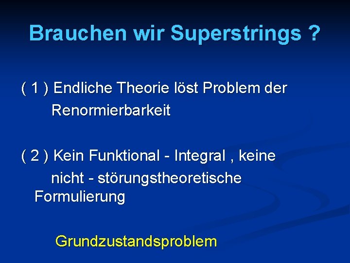 Brauchen wir Superstrings ? ( 1 ) Endliche Theorie löst Problem der Renormierbarkeit (