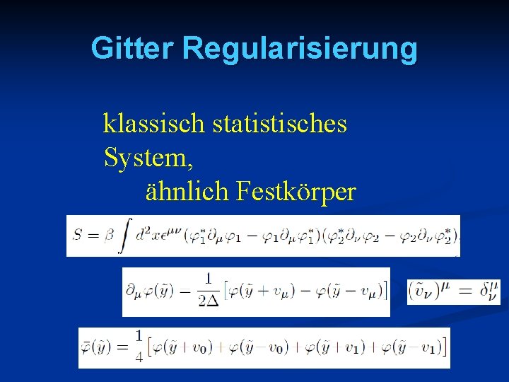 Gitter Regularisierung klassisch statistisches System, ähnlich Festkörper 