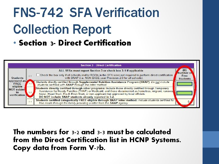 FNS-742 SFA Verification Collection Report • Section 3 - Direct Certification The numbers for
