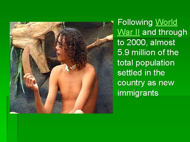 § Following World War II and through to 2000, almost 5. 9 million of