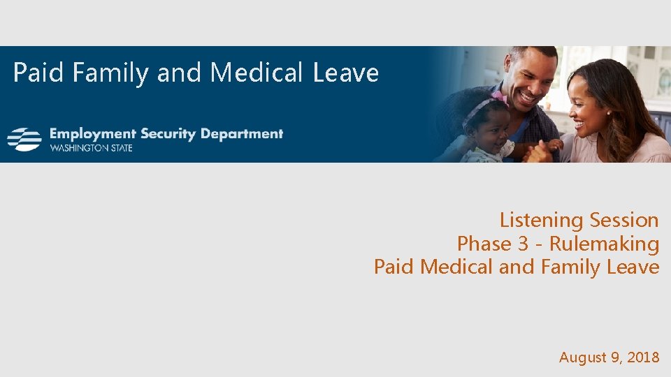 Paid Family and Medical Leave Listening Session Phase 3 - Rulemaking Paid Medical and