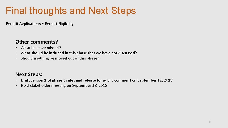 Final thoughts and Next Steps Benefit Applications • Benefit Eligibility Other comments? • What