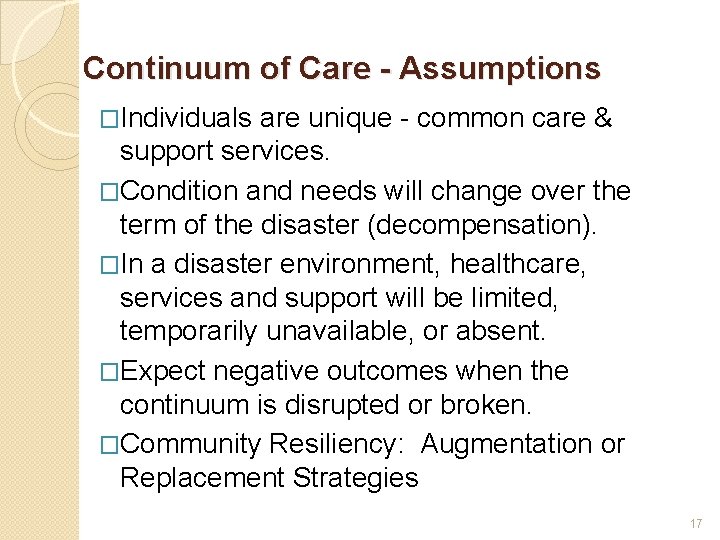 Continuum of Care - Assumptions �Individuals are unique - common care & support services.