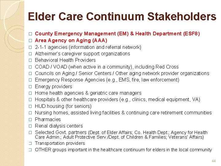 Elder Care Continuum Stakeholders County Emergency Management (EM) & Health Department (ESF 8) �