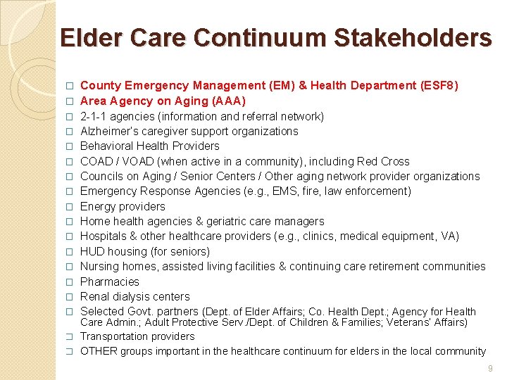 Elder Care Continuum Stakeholders County Emergency Management (EM) & Health Department (ESF 8) �