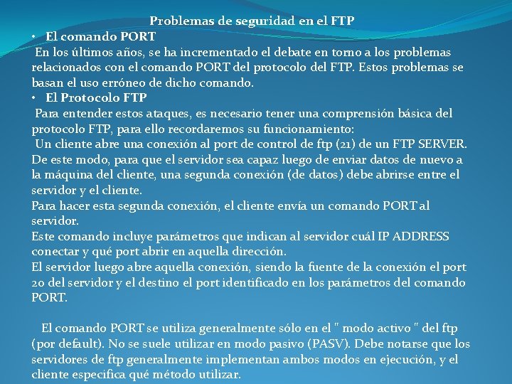 Problemas de seguridad en el FTP • El comando PORT En los últimos años,