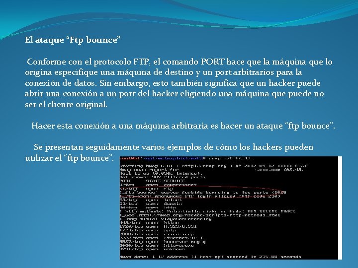 El ataque “Ftp bounce” Conforme con el protocolo FTP, el comando PORT hace que