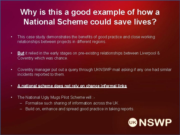 Why is this a good example of how a National Scheme could save lives?