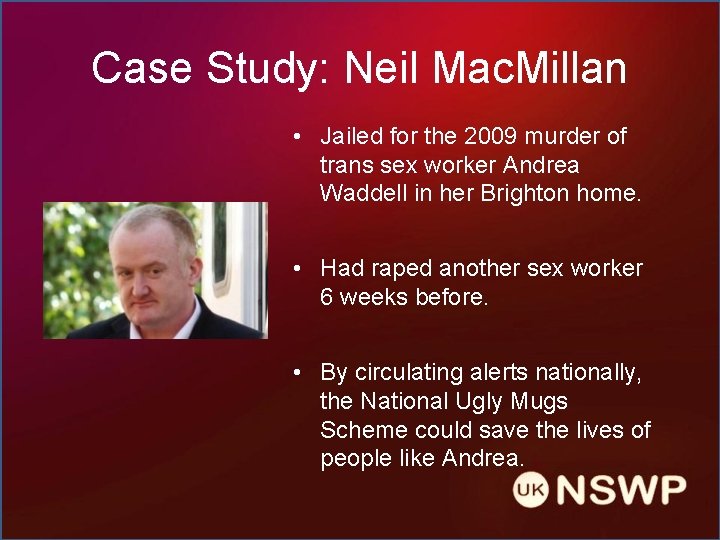 Case Study: Neil Mac. Millan • Jailed for the 2009 murder of trans sex