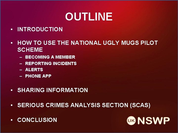 OUTLINE • INTRODUCTION • HOW TO USE THE NATIONAL UGLY MUGS PILOT SCHEME –