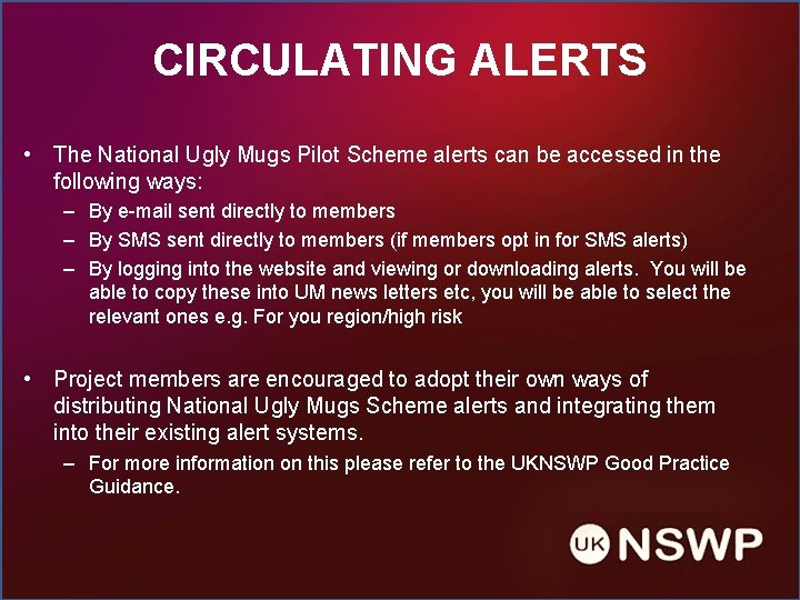 CIRCULATING ALERTS • The National Ugly Mugs Pilot Scheme alerts can be accessed in