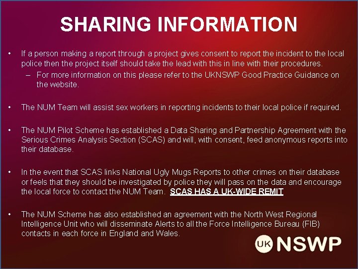 SHARING INFORMATION • If a person making a report through a project gives consent