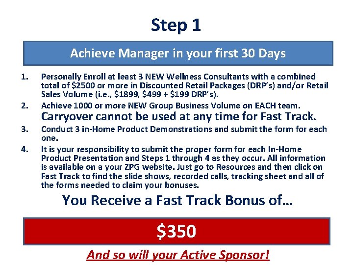 Step 1 Achieve Manager in your first 30 Days 1. 2. 3. 4. Personally