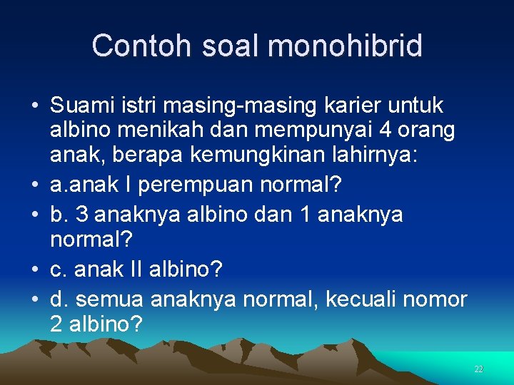 Contoh soal monohibrid • Suami istri masing-masing karier untuk albino menikah dan mempunyai 4