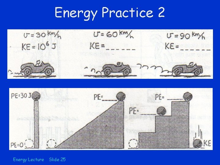 Energy Practice 2 Energy Lecture Slide 25 