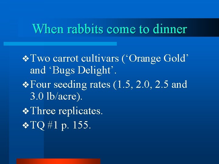 When rabbits come to dinner v Two carrot cultivars (‘Orange Gold’ and ‘Bugs Delight’.