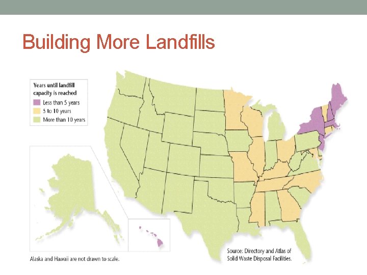 Building More Landfills The EPA estimates that active landfills in 20 states will be