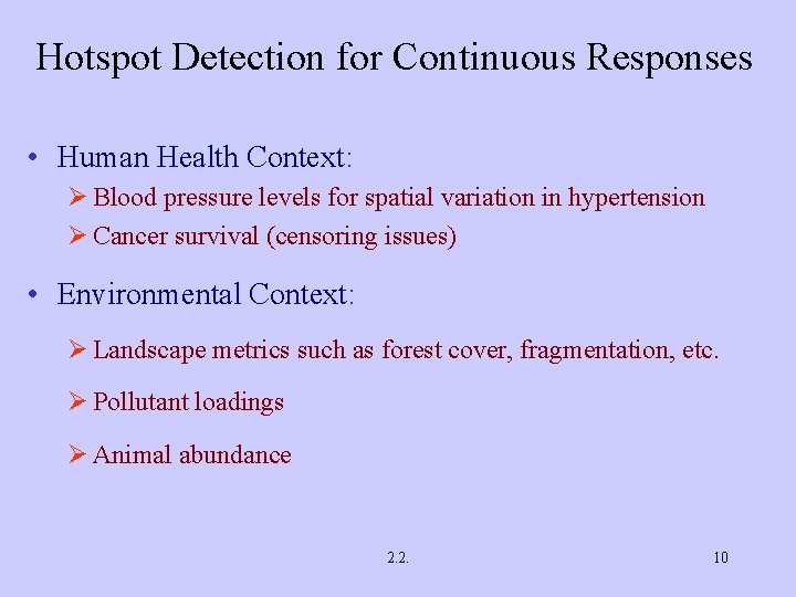 Hotspot Detection for Continuous Responses • Human Health Context: Ø Blood pressure levels for
