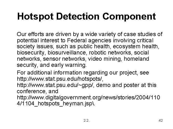Hotspot Detection Component Our efforts are driven by a wide variety of case studies