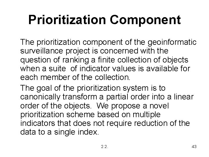 Prioritization Component The prioritization component of the geoinformatic surveillance project is concerned with the