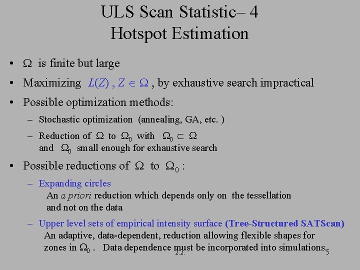 ULS Scan Statistic– 4 Hotspot Estimation • is finite but large • Maximizing L(Z)