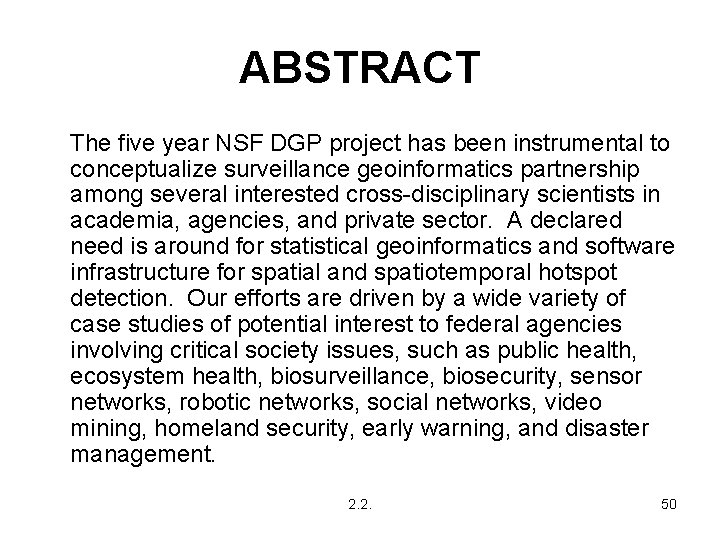 ABSTRACT The five year NSF DGP project has been instrumental to conceptualize surveillance geoinformatics