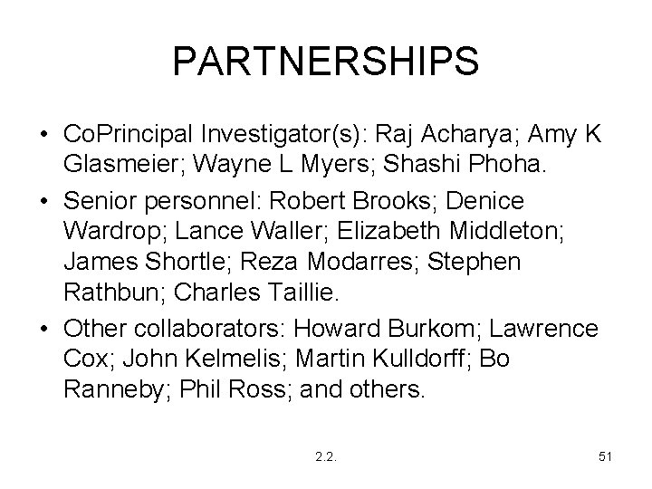 PARTNERSHIPS • Co. Principal Investigator(s): Raj Acharya; Amy K Glasmeier; Wayne L Myers; Shashi