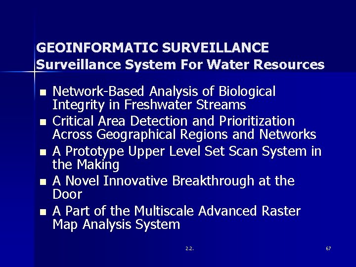 GEOINFORMATIC SURVEILLANCE Surveillance System For Water Resources n n n Network-Based Analysis of Biological