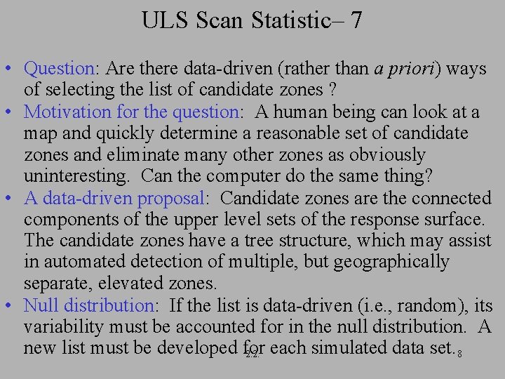 ULS Scan Statistic– 7 • Question: Are there data-driven (rather than a priori) ways