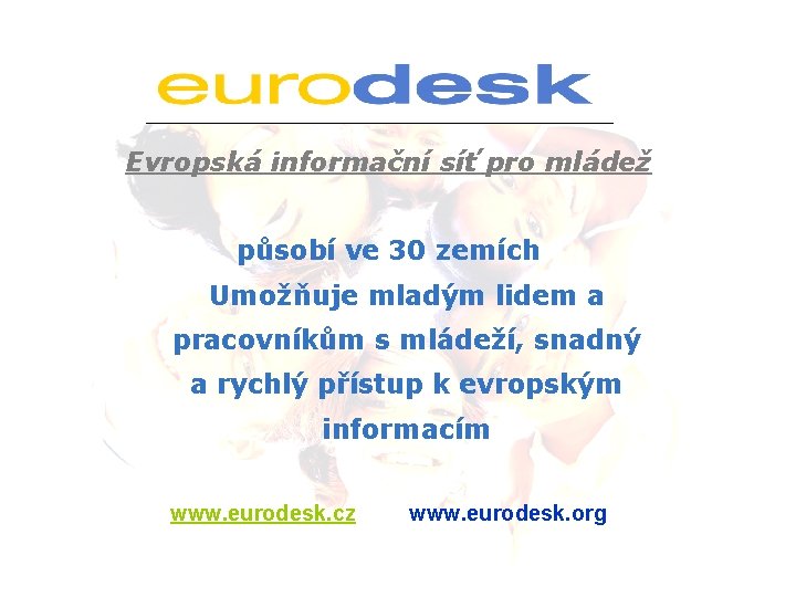 Evropská informační síť pro mládež působí ve 30 zemích Umožňuje mladým lidem a pracovníkům