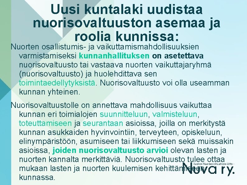 Uusi kuntalaki uudistaa nuorisovaltuuston asemaa ja roolia kunnissa: Nuorten osallistumis- ja vaikuttamismahdollisuuksien varmistamiseksi kunnanhallituksen