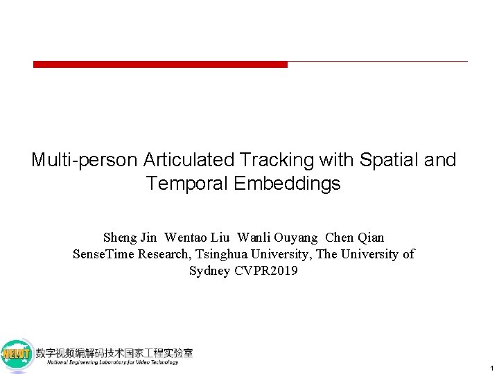 Multi-person Articulated Tracking with Spatial and Temporal Embeddings Sheng Jin Wentao Liu Wanli Ouyang