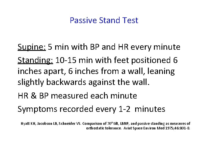Passive Stand Test Supine: 5 min with BP and HR every minute Standing: 10