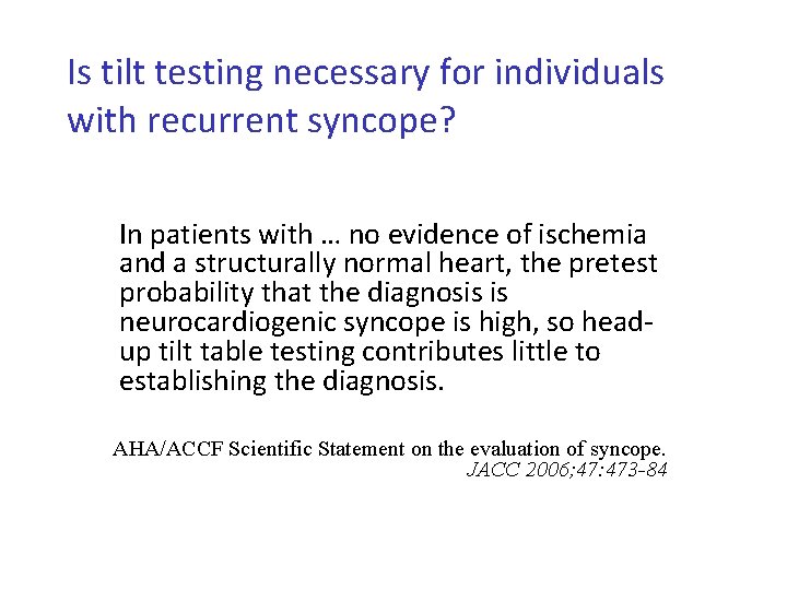 Is tilt testing necessary for individuals with recurrent syncope? In patients with … no
