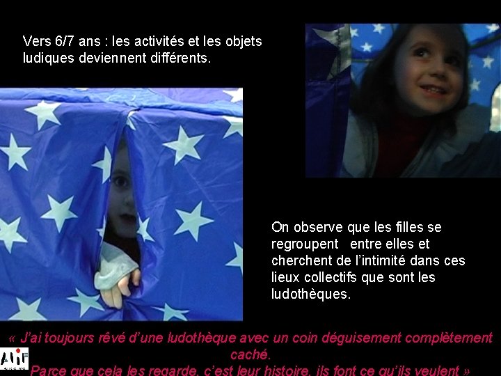 Vers 6/7 ans : les activités et les objets ludiques deviennent différents. On observe