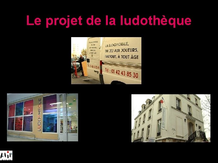 Le projet de la ludothèque 